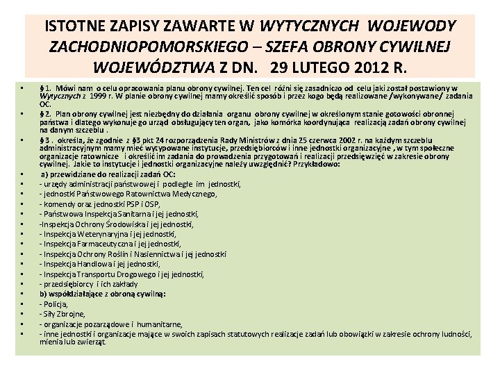 ISTOTNE ZAPISY ZAWARTE W WYTYCZNYCH WOJEWODY ZACHODNIOPOMORSKIEGO – SZEFA OBRONY CYWILNEJ WOJEWÓDZTWA Z DN.