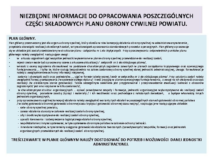 NIEZBĘDNE INFORMACJE DO OPRACOWANIA POSZCZEGÓLNYCH CZĘŚCI SKŁADOWYCH PLANU OBRONY CYWILNEJ POWIATU. PLAN GŁÓWNY. Plan