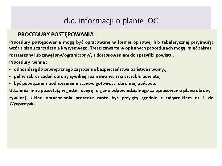 d. c. informacji o planie OC PROCEDURY POSTĘPOWANIA. Procedury postępowania mogą być opracowane w