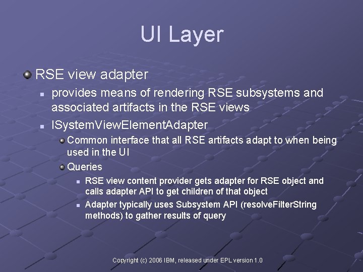 UI Layer RSE view adapter n n provides means of rendering RSE subsystems and