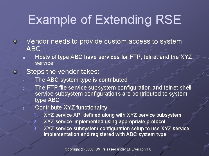 Example of Extending RSE Vendor needs to provide custom access to system ABC n