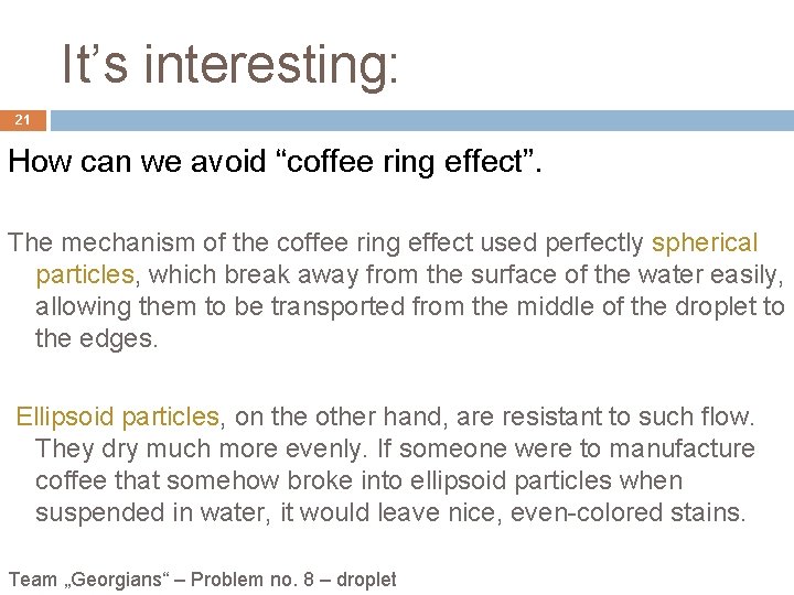 It’s interesting: 21 How can we avoid “coffee ring effect”. The mechanism of the