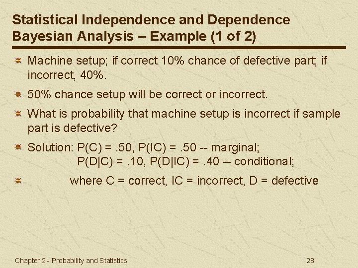 Statistical Independence and Dependence Bayesian Analysis – Example (1 of 2) Machine setup; if