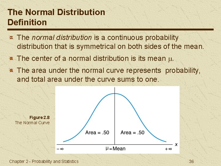 The Normal Distribution Definition The normal distribution is a continuous probability distribution that is