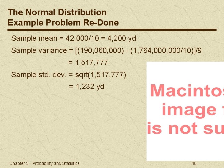 The Normal Distribution Example Problem Re-Done Sample mean = 42, 000/10 = 4, 200