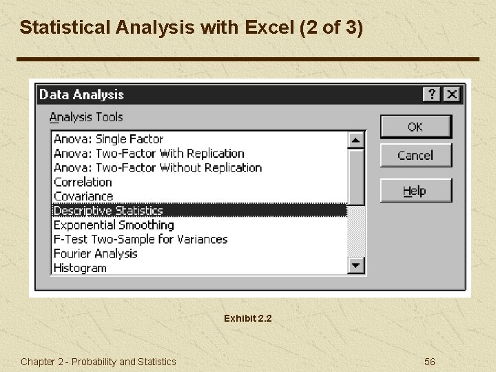 Statistical Analysis with Excel (2 of 3) Exhibit 2. 2 Chapter 2 - Probability