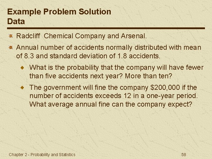 Example Problem Solution Data Radcliff Chemical Company and Arsenal. Annual number of accidents normally