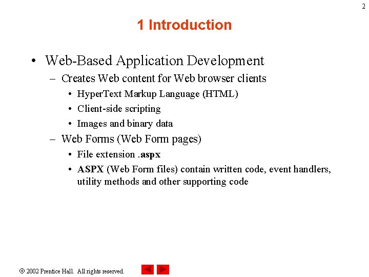2 1 Introduction • Web-Based Application Development – Creates Web content for Web browser