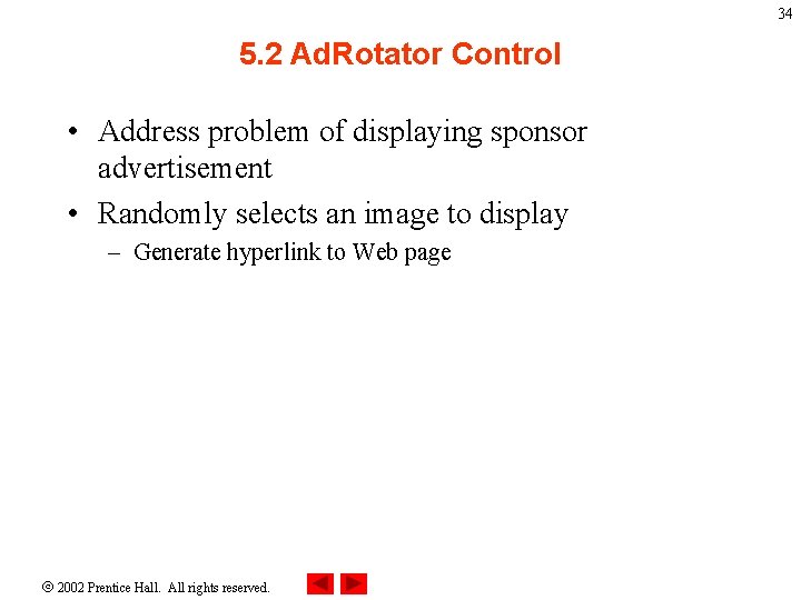 34 5. 2 Ad. Rotator Control • Address problem of displaying sponsor advertisement •