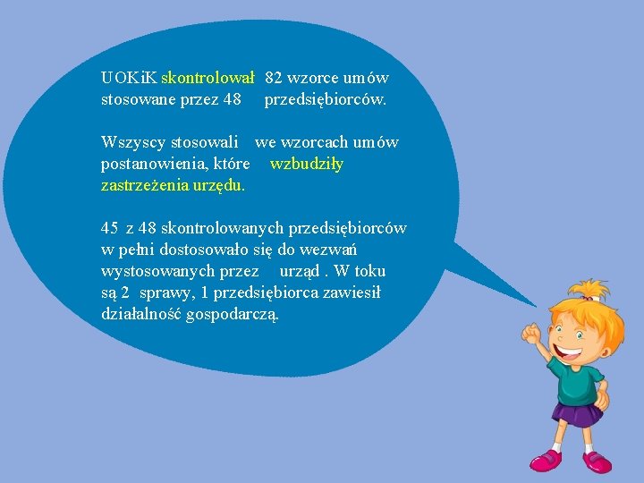 UOKi. K skontrolował 82 wzorce umów stosowane przez 48 przedsiębiorców. Wszyscy stosowali we wzorcach