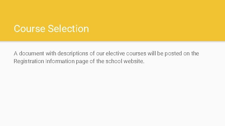 Course Selection A document with descriptions of our elective courses will be posted on
