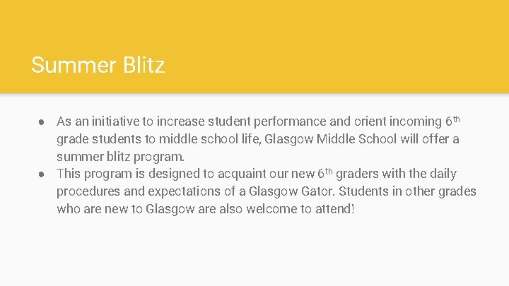 Summer Blitz ● As an initiative to increase student performance and orient incoming 6