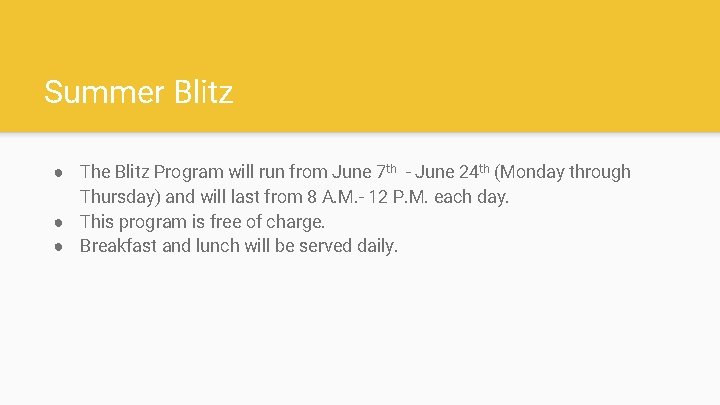 Summer Blitz ● The Blitz Program will run from June 7 th - June