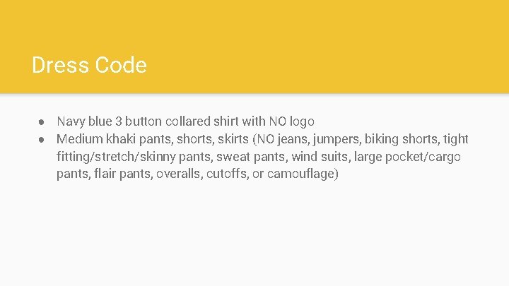 Dress Code ● Navy blue 3 button collared shirt with NO logo ● Medium