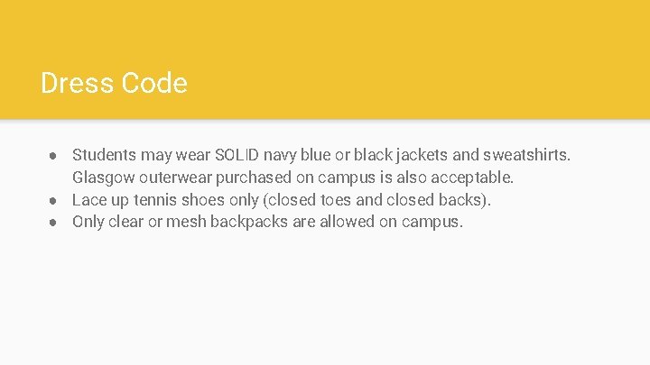 Dress Code ● Students may wear SOLID navy blue or black jackets and sweatshirts.