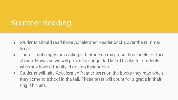 Summer Reading ● Students should read three Accelerated Reader books over the summer break.