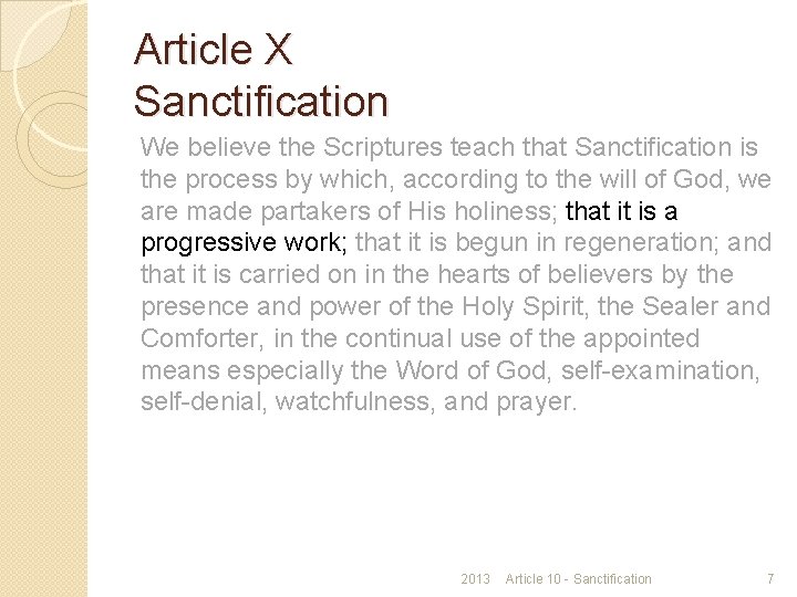 Article X Sanctification We believe the Scriptures teach that Sanctification is the process by