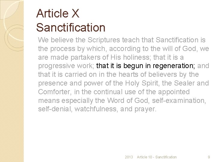 Article X Sanctification We believe the Scriptures teach that Sanctification is the process by