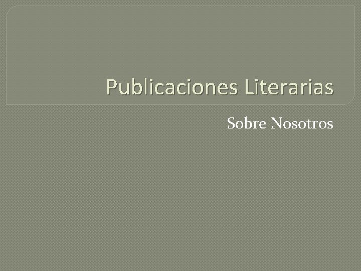 Publicaciones Literarias Sobre Nosotros 