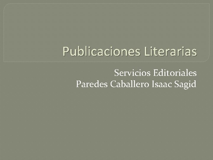 Publicaciones Literarias Servicios Editoriales Paredes Caballero Isaac Sagid 