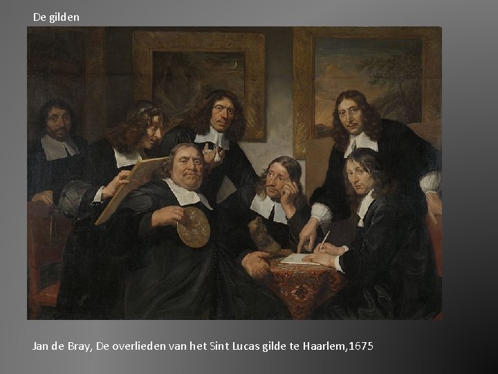 De gilden Jan de Bray, De overlieden van het Sint Lucas gilde te Haarlem,