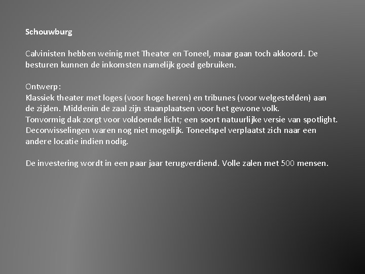 Schouwburg Calvinisten hebben weinig met Theater en Toneel, maar gaan toch akkoord. De besturen