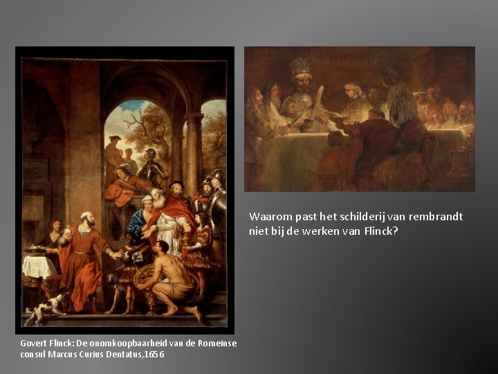 Waarom past het schilderij van rembrandt niet bij de werken van Flinck? Govert Flinck: