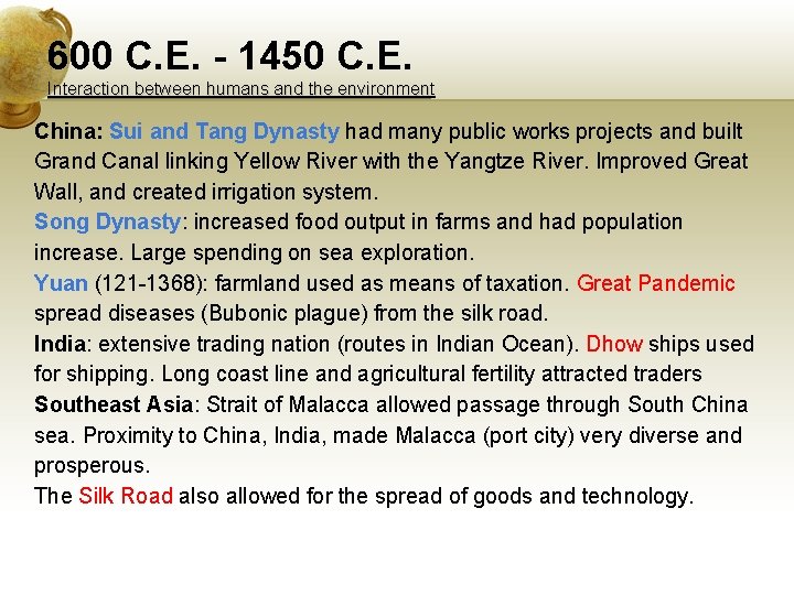 600 C. E. - 1450 C. E. Interaction between humans and the environment environmen