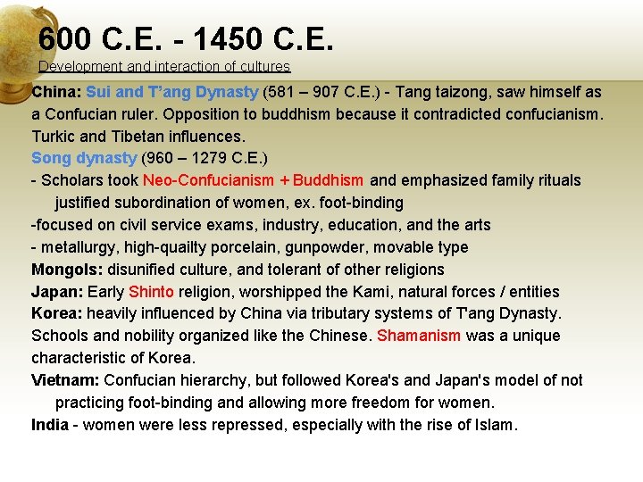 600 C. E. - 1450 C. E. Development and interaction of cultures China: Sui