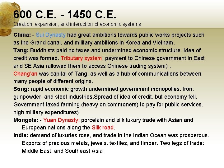 600 C. E. - 1450 C. E. Creation, expansion, and interaction of economic systems