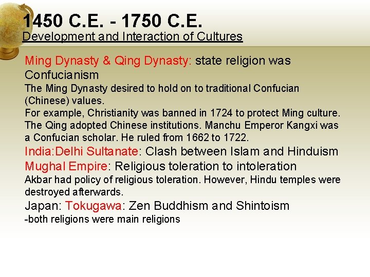 1450 C. E. - 1750 C. E. Development and Interaction of Cultures Ming Dynasty