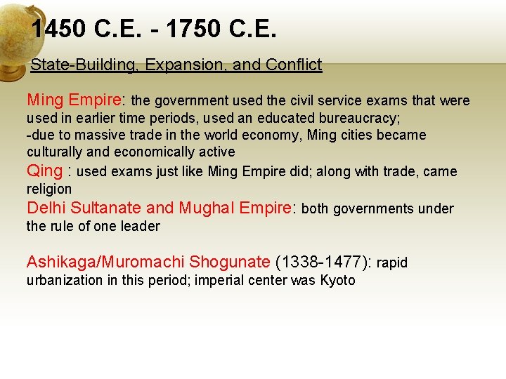 1450 C. E. - 1750 C. E. State-Building, Expansion, and Conflict Ming Empire: the