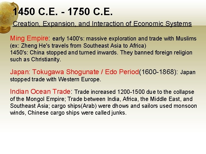 1450 C. E. - 1750 C. E. Creation, Expansion, and Interaction of Economic Systems