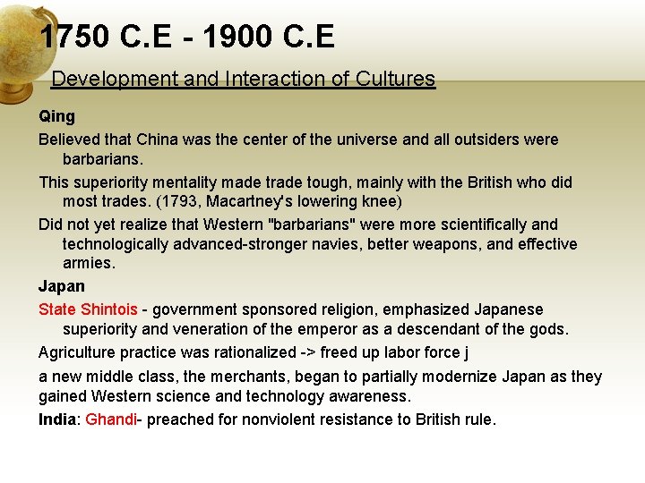 1750 C. E - 1900 C. E Development and Interaction of Cultures Qing Believed