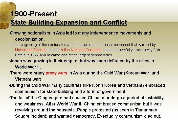 1900 -Present State Building Expansion and Conflict • Growing nationalism in Asia led to
