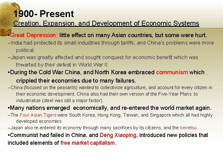 1900 - Present Creation, Expansion, and Development of Economic Systems • Great Depression: little