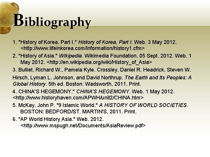 Bibliography 1. "History of Korea, Part I. " History of Korea, Part I. Web.