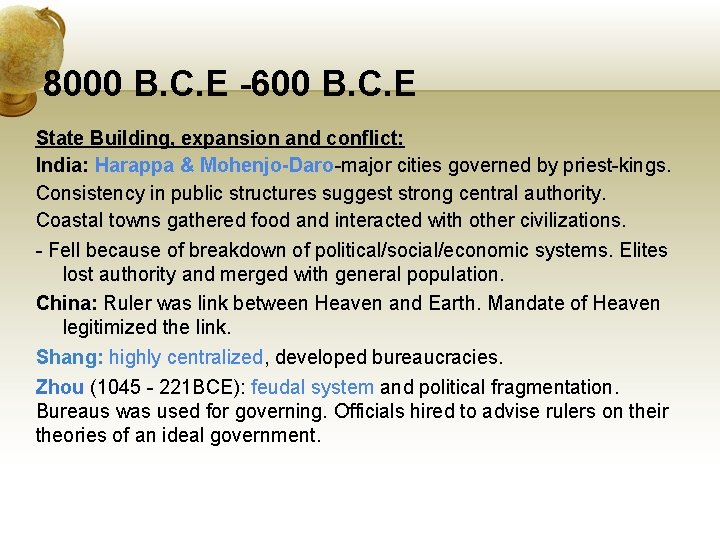 8000 B. C. E -600 B. C. E State Building, expansion and conflict: India: