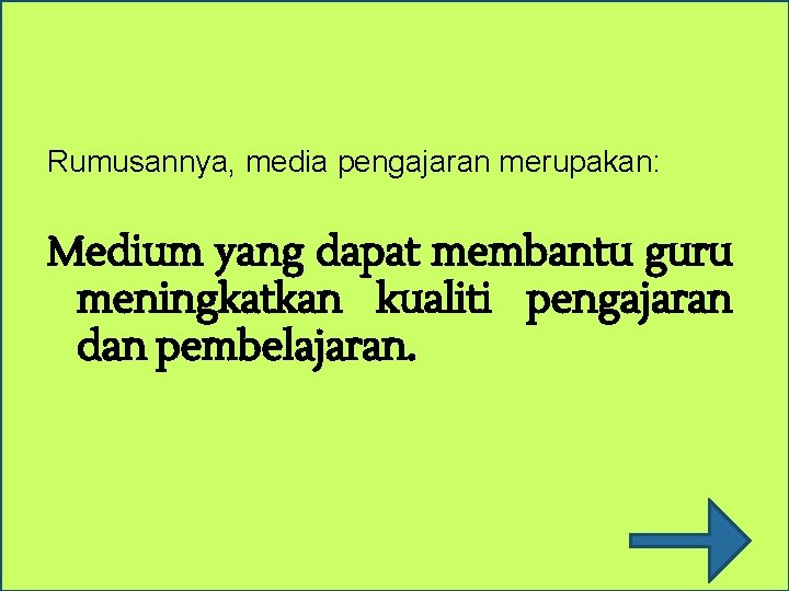 Rumusannya, media pengajaran merupakan: Medium yang dapat membantu guru meningkatkan kualiti pengajaran dan pembelajaran.