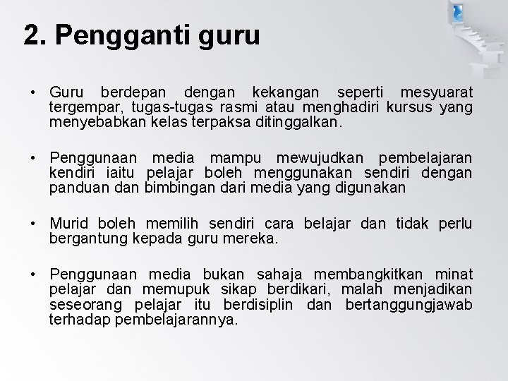 2. Pengganti guru • Guru berdepan dengan kekangan seperti mesyuarat tergempar, tugas-tugas rasmi atau