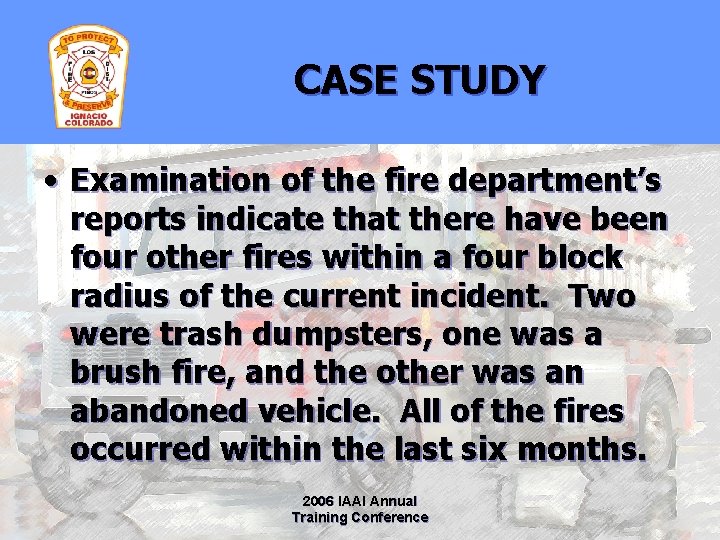 CASE STUDY • Examination of the fire department’s reports indicate that there have been
