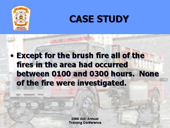 CASE STUDY • Except for the brush fire all of the fires in the