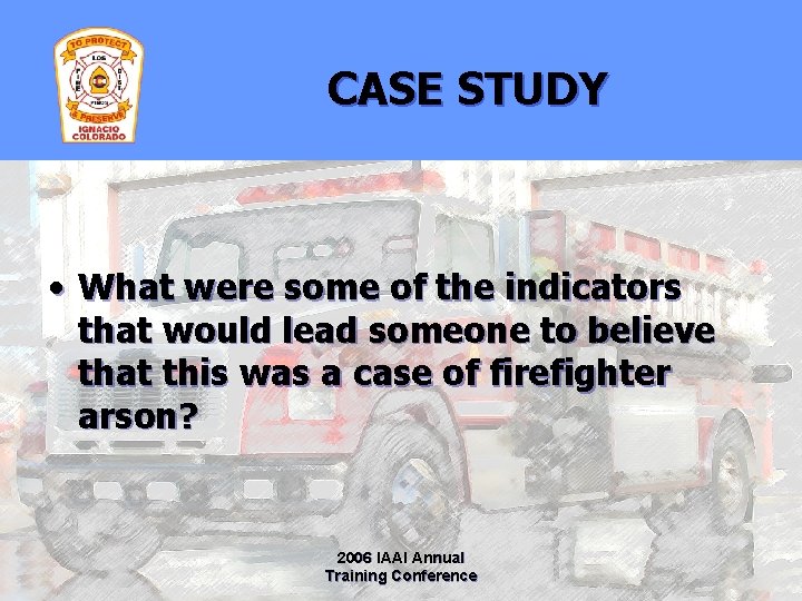 CASE STUDY • What were some of the indicators that would lead someone to
