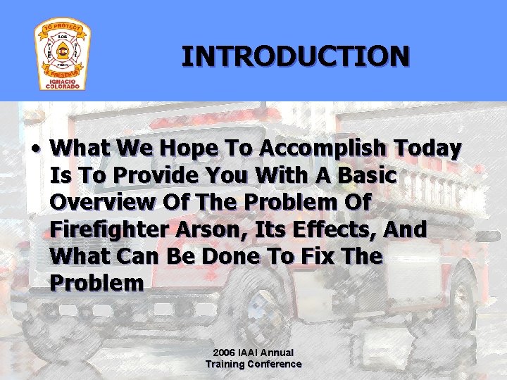 INTRODUCTION • What We Hope To Accomplish Today Is To Provide You With A