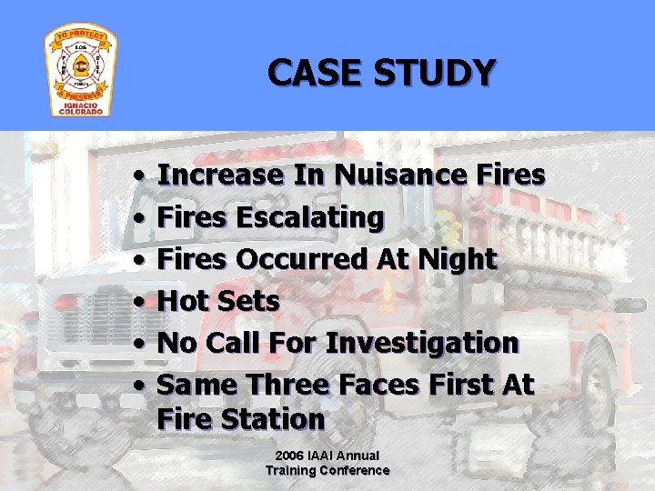 CASE STUDY • • • Increase In Nuisance Fires Escalating Fires Occurred At Night