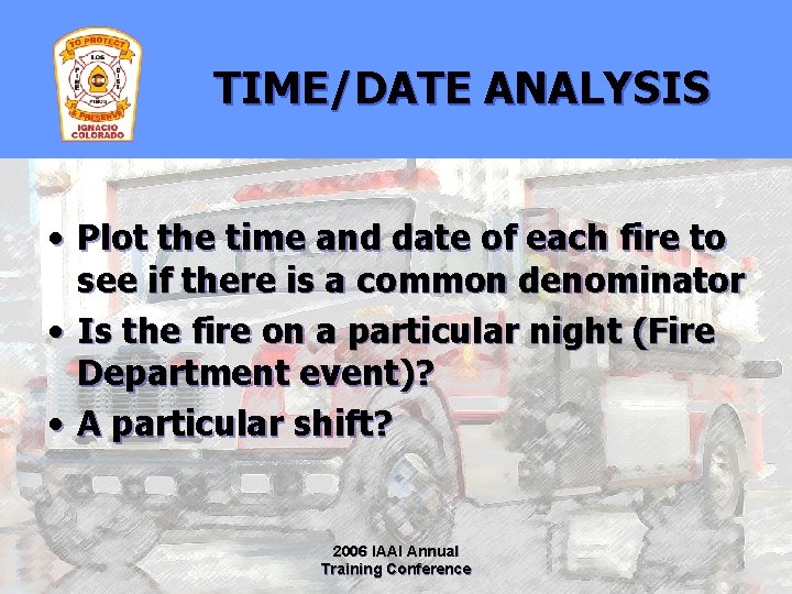 TIME/DATE ANALYSIS • Plot the time and date of each fire to see if