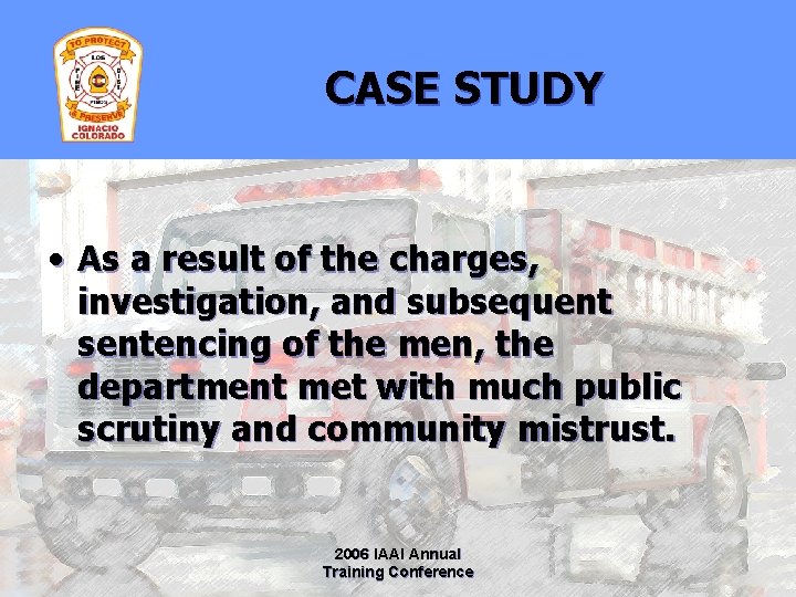 CASE STUDY • As a result of the charges, investigation, and subsequent sentencing of