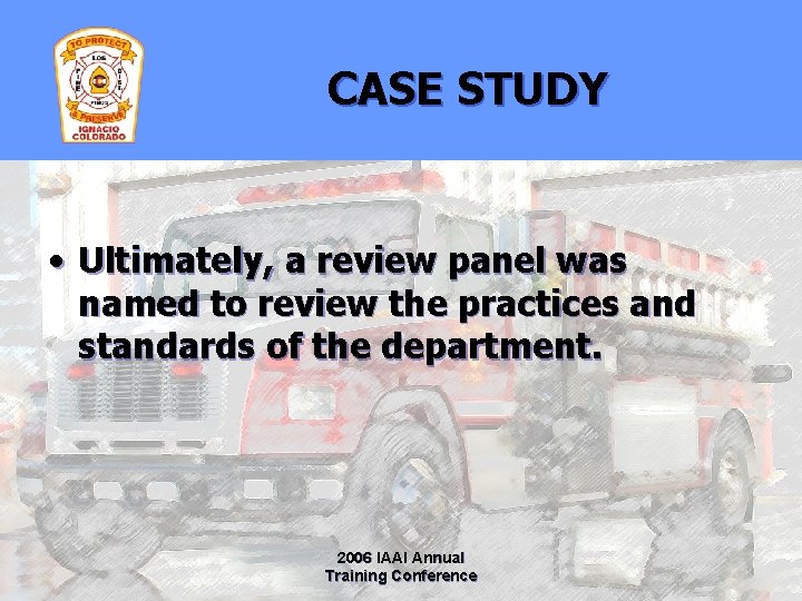 CASE STUDY • Ultimately, a review panel was named to review the practices and