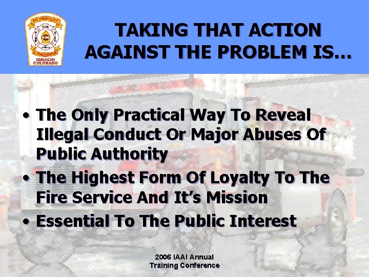 TAKING THAT ACTION AGAINST THE PROBLEM IS… • The Only Practical Way To Reveal