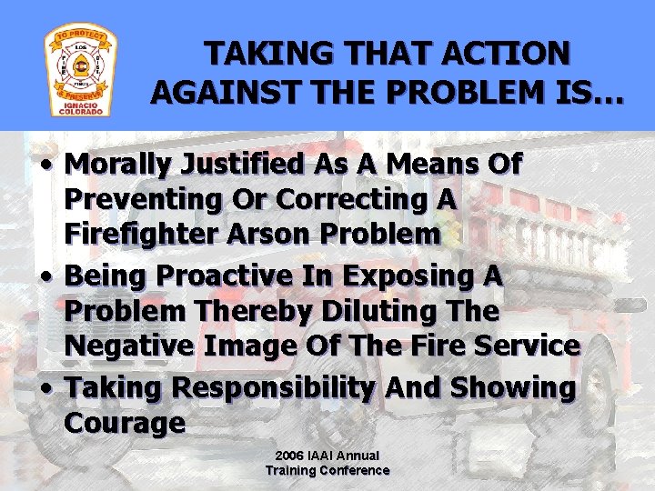 TAKING THAT ACTION AGAINST THE PROBLEM IS… • Morally Justified As A Means Of